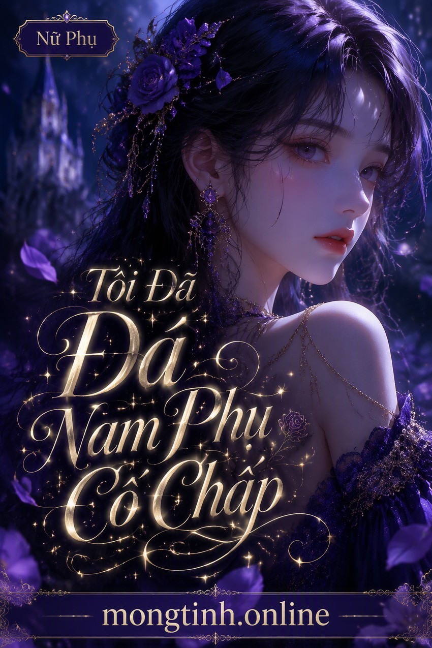 Tôi Đã Đá Nam Phụ Cố Chấp
