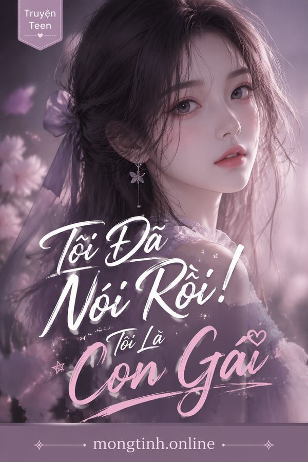 Tôi Đã Nói Rồi! Tôi Là Con Gái