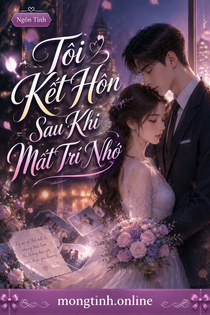 Tôi Kết Hôn Sau Khi Mất Trí Nhớ