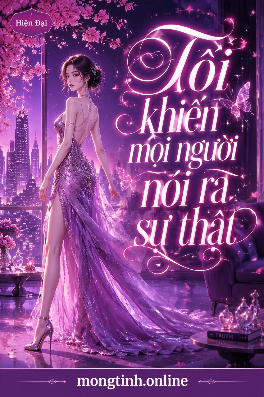 Tôi khiến mọi người nói ra sự thật
