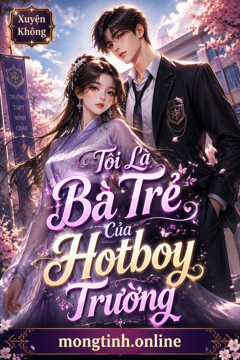 Tôi Là Bà Trẻ Của Hotboy Trường