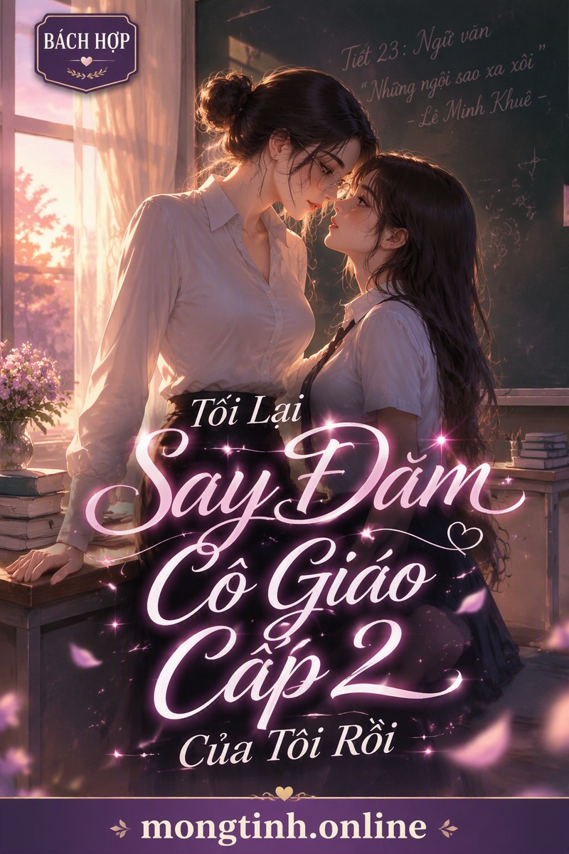 Tôi Lại Say Đắm Cô Giáo Cấp 2 Của Tôi Rồi