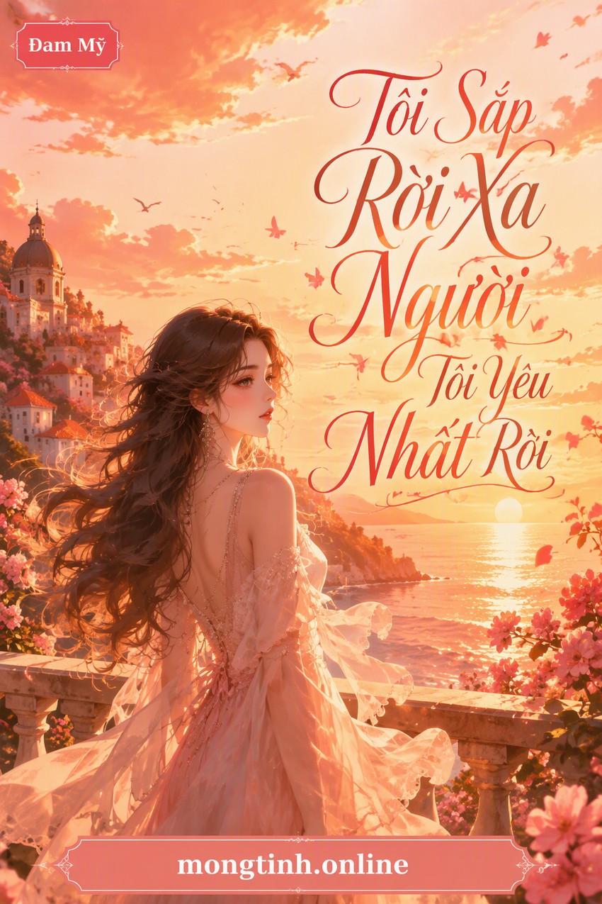 Tôi Sắp Rời Xa Người Tôi Yêu Nhất Rồi