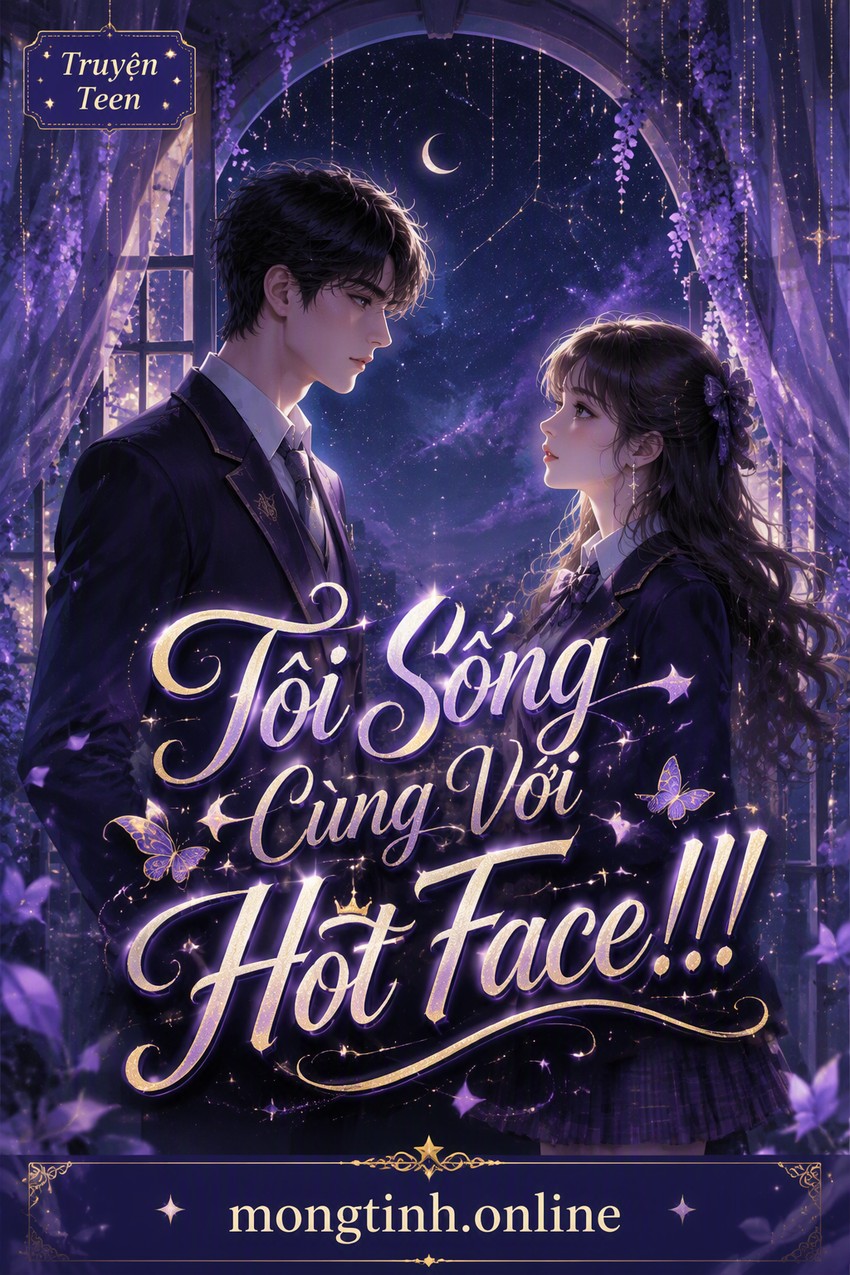 Tôi Sống Cùng Với Hot Face!!!