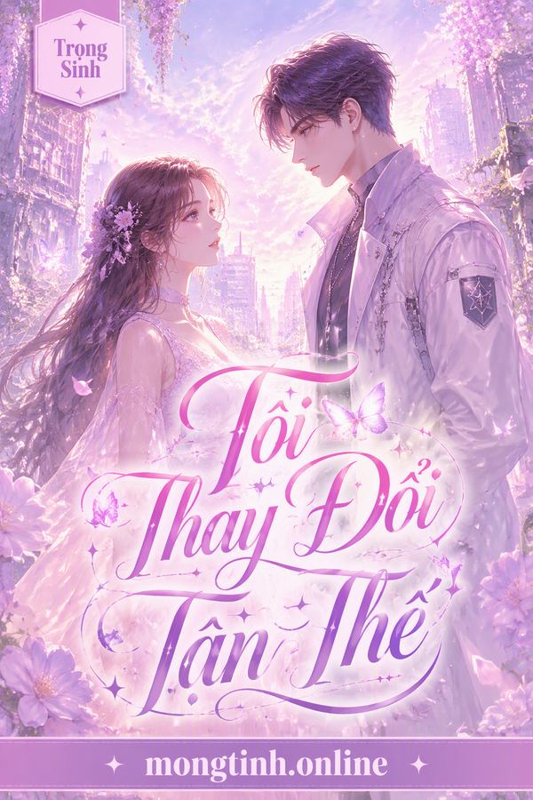 Tôi Thay Đổi Tận Thế