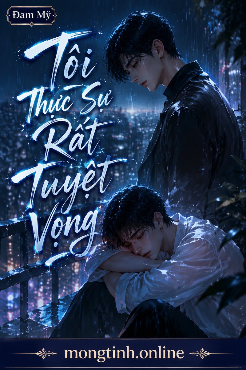 Tôi Thực Sự Rất Tuyệt Vọng