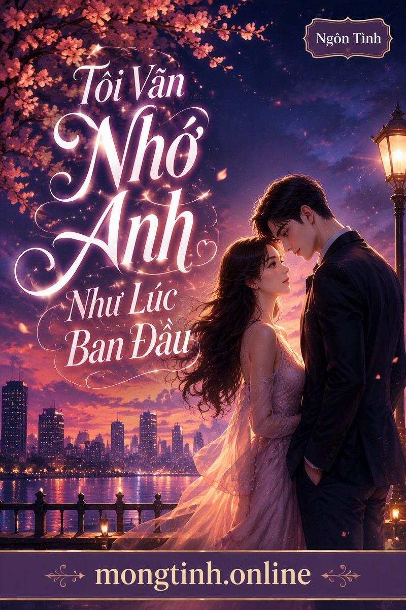 Tôi Vẫn Nhớ Anh Như Lúc Ban Đầu