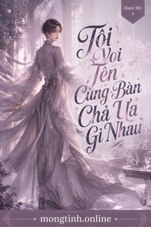 Tôi Với Tên Cùng Bàn Chả Ưa Gì Nhau