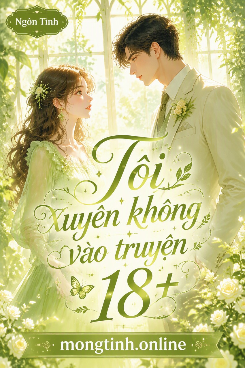 Tôi xuyên không vào truyện 18+