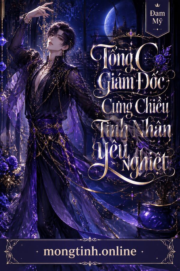 Tổng Giám Đốc Cưng Chiều Tình Nhân Yêu Nghiệt