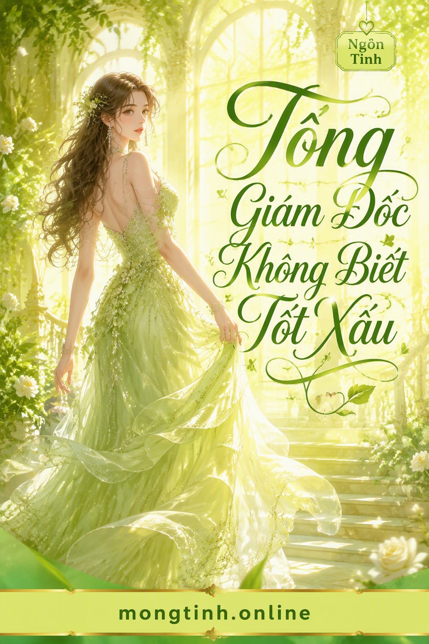 Tổng Giám Đốc Không Biết Tốt Xấu