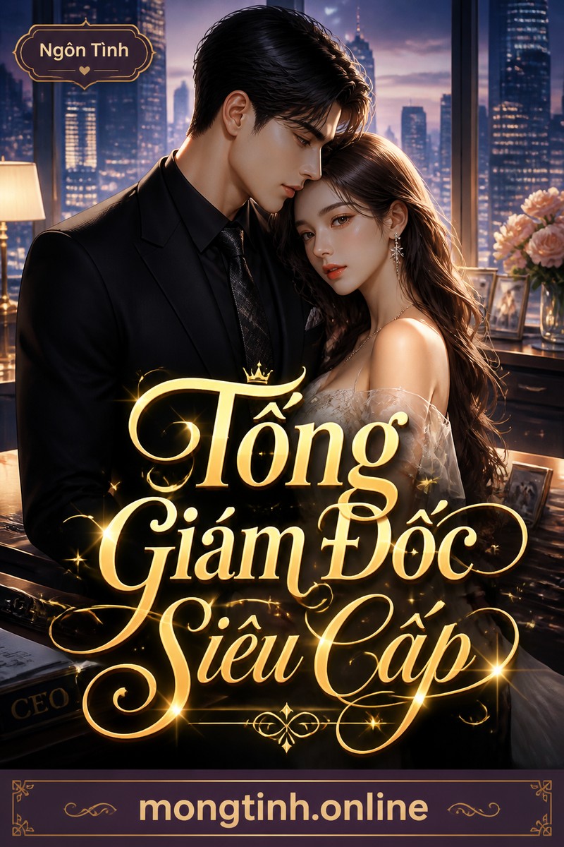 Tổng Giám Đốc Siêu Cấp