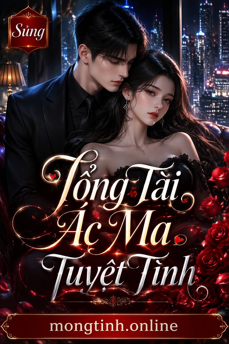 Tổng Tài Ác Ma Tuyệt Tình