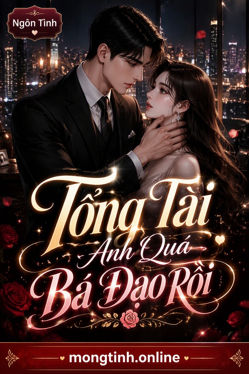 Tổng Tài Anh Quá Bá Đạo Rồi