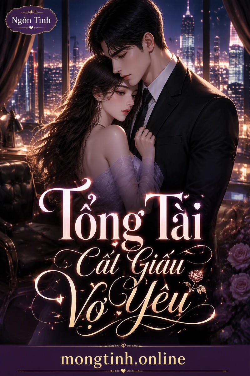 Tổng Tài Cất Giấu Vợ Yêu