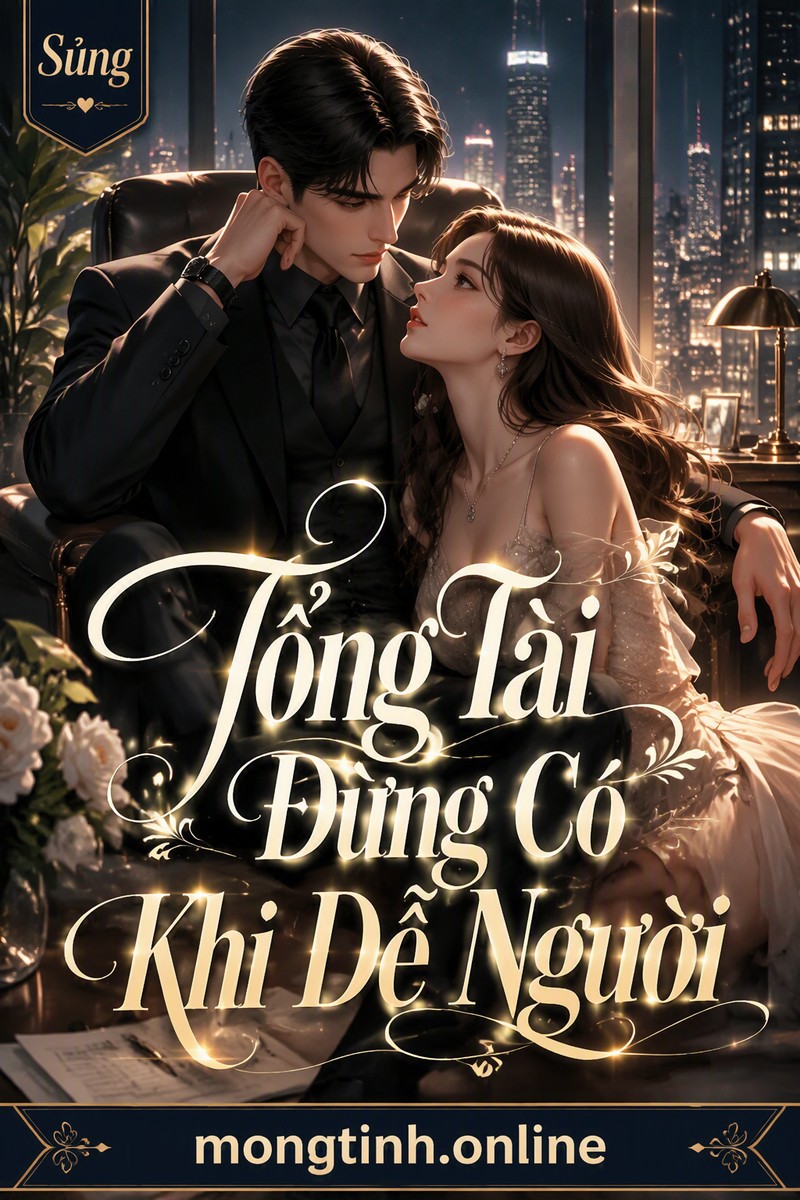 Tổng Tài Đừng Có Khi Dễ Người