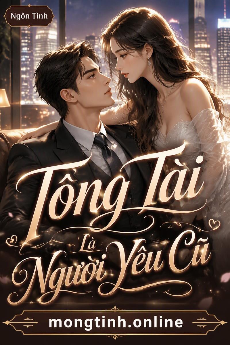 Tổng Tài Là Người Yêu Cũ