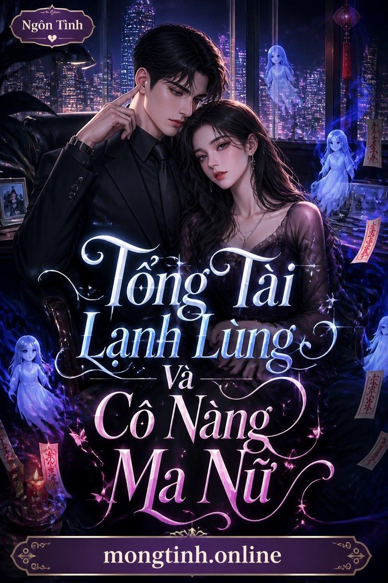 Tổng Tài Lạnh Lùng Và Cô Nàng Ma Nữ