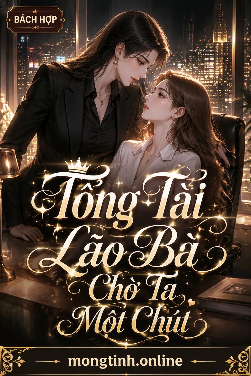 Tổng Tài Lão Bà Chờ Ta Một Chút