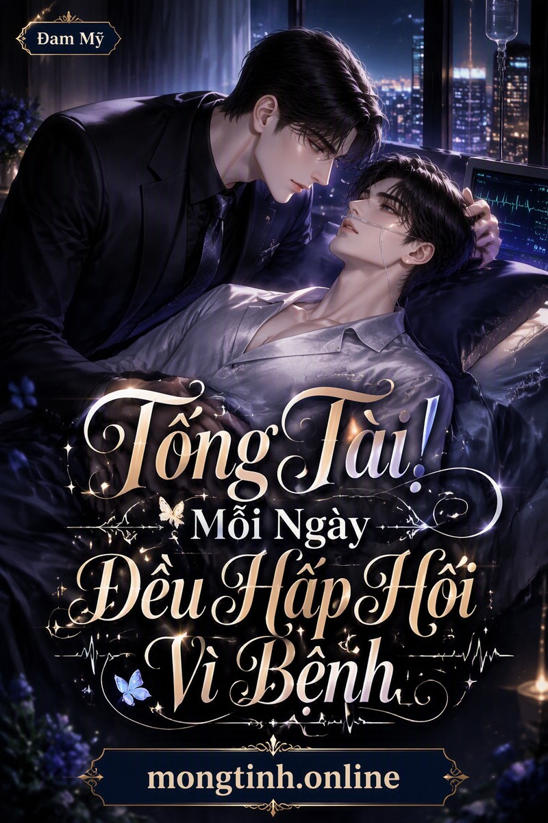 Tổng Tài Mỗi Ngày Đều Hấp Hối Vì Bệnh