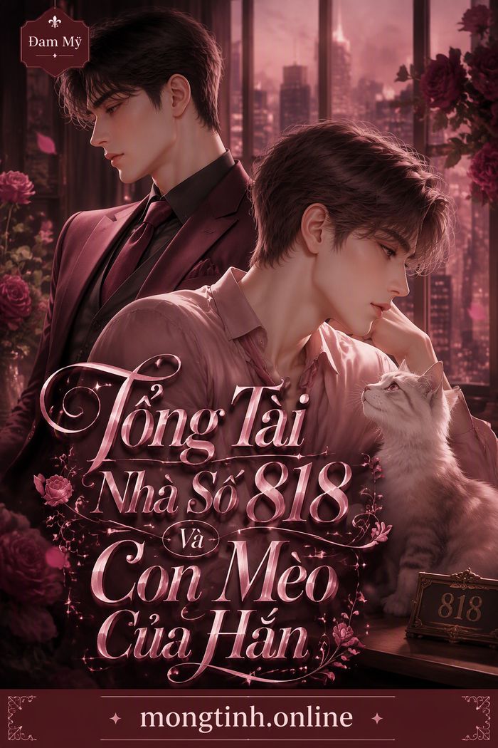 Tổng Tài Nhà Số 818 Và Con Mèo Của Hắn