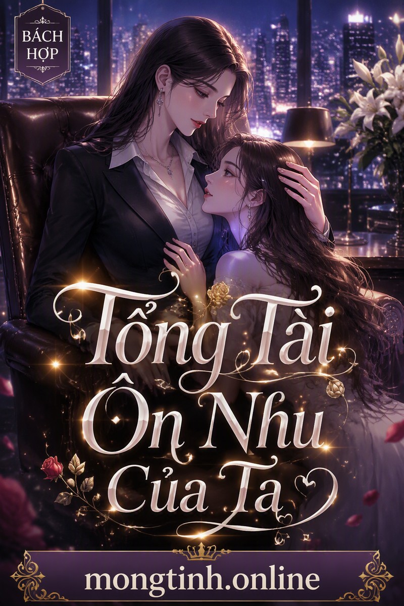 Tổng Tài Ôn Nhu Của Ta