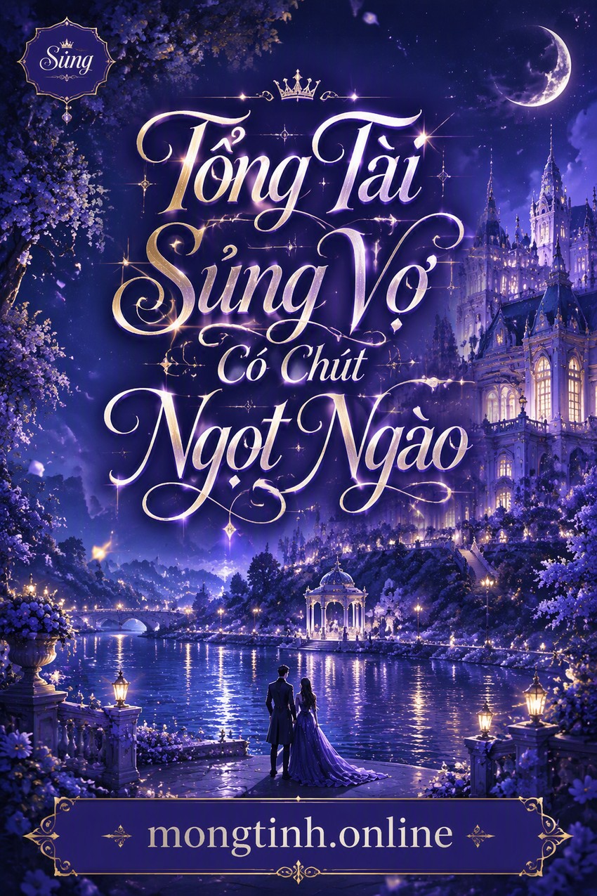 Tổng Tài Sủng Vợ Có Chút Ngọt Ngào