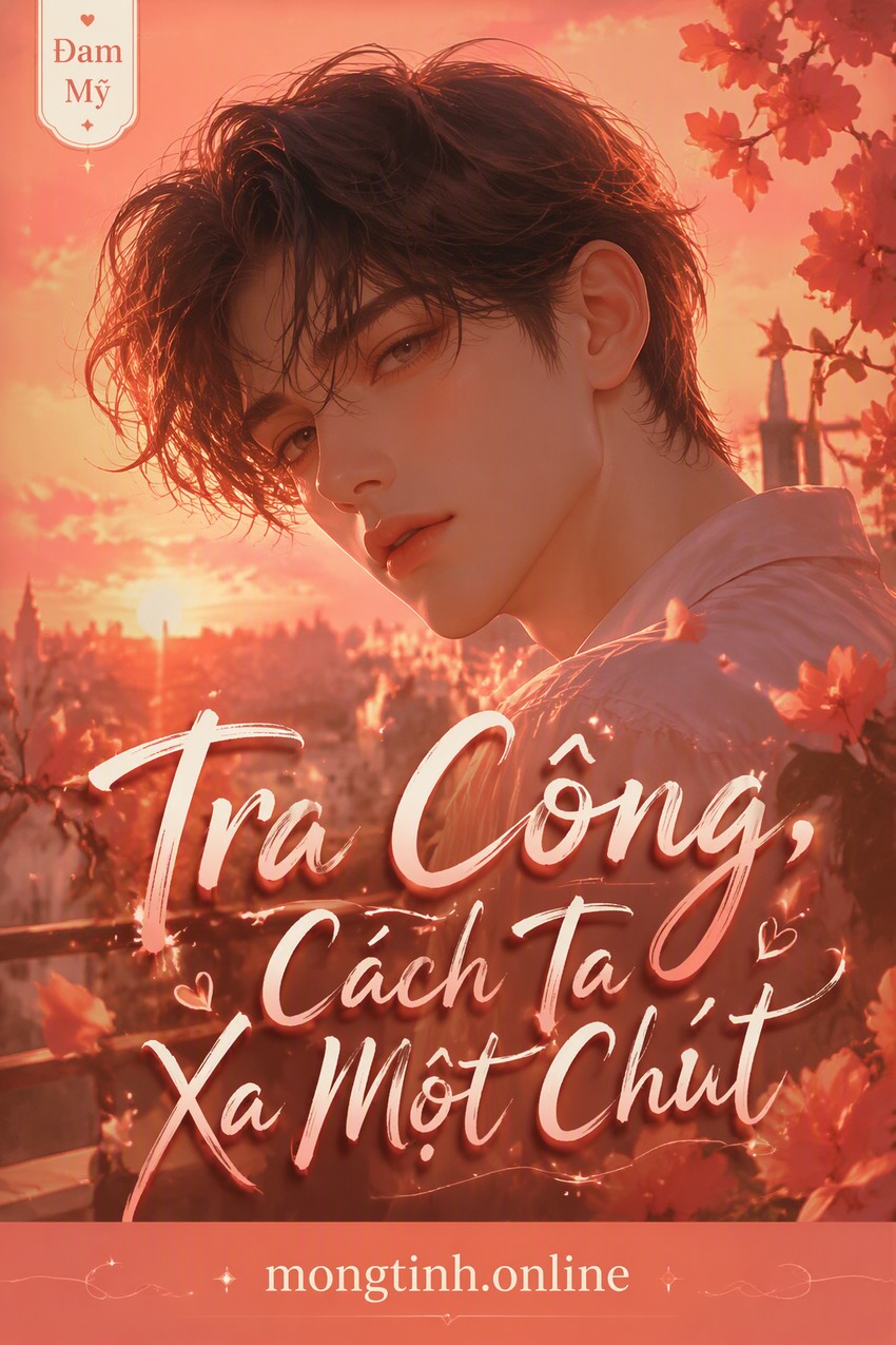 Tra Công, Cách Ta Xa Một Chút