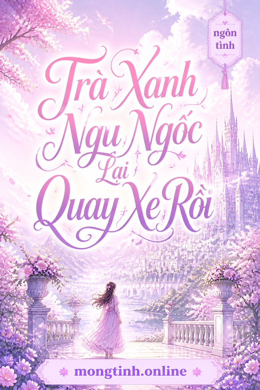 Trà Xanh Ngu Ngốc Lại Quay Xe Rồi