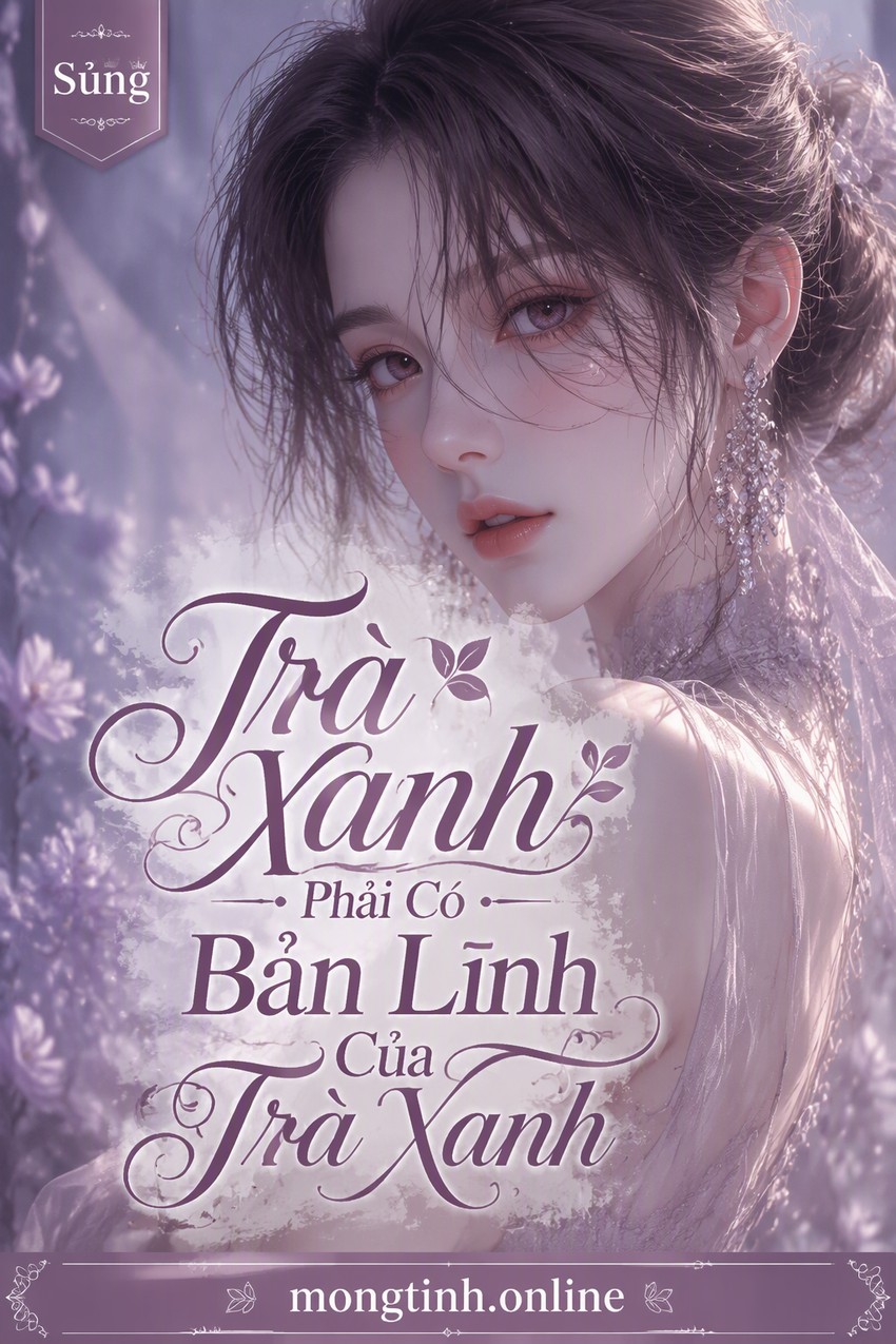 Trà Xanh Phải Có Bản Lĩnh Của Trà Xanh