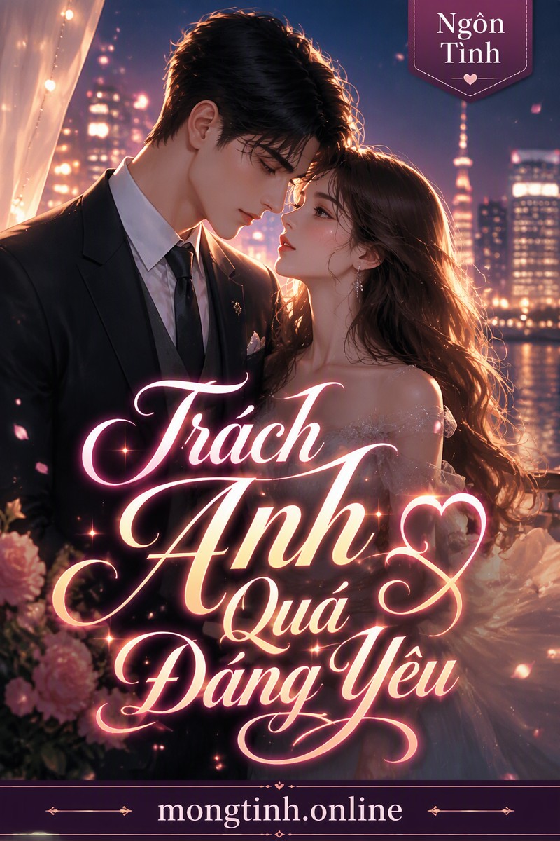 Trách Anh Quá Đáng Yêu
