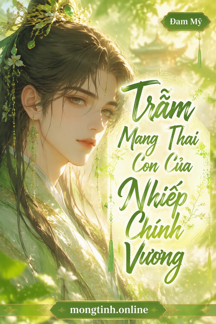 Trẫm Mang Thai Con Của Nhiếp Chính Vương
