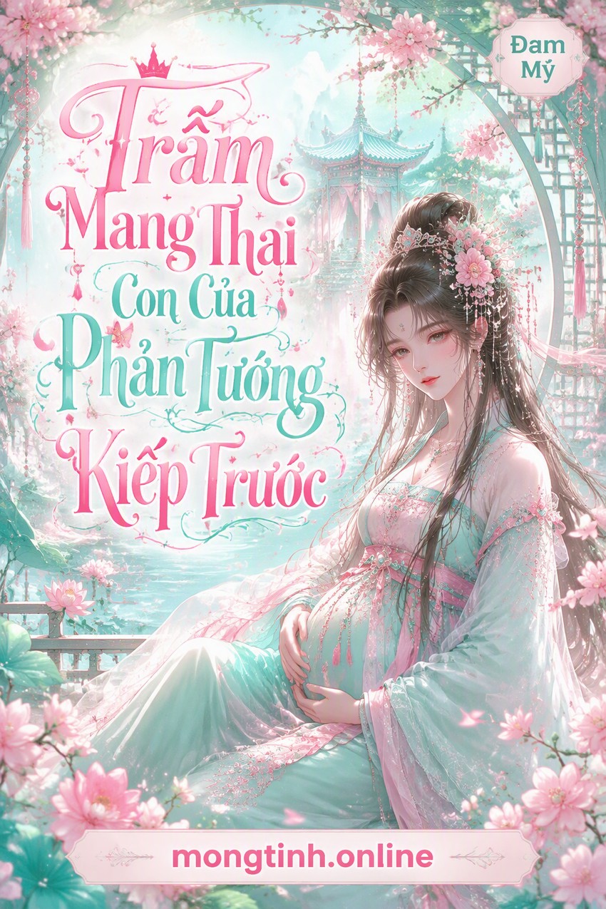 Trẫm Mang Thai Con Của Phản Tướng Kiếp Trước