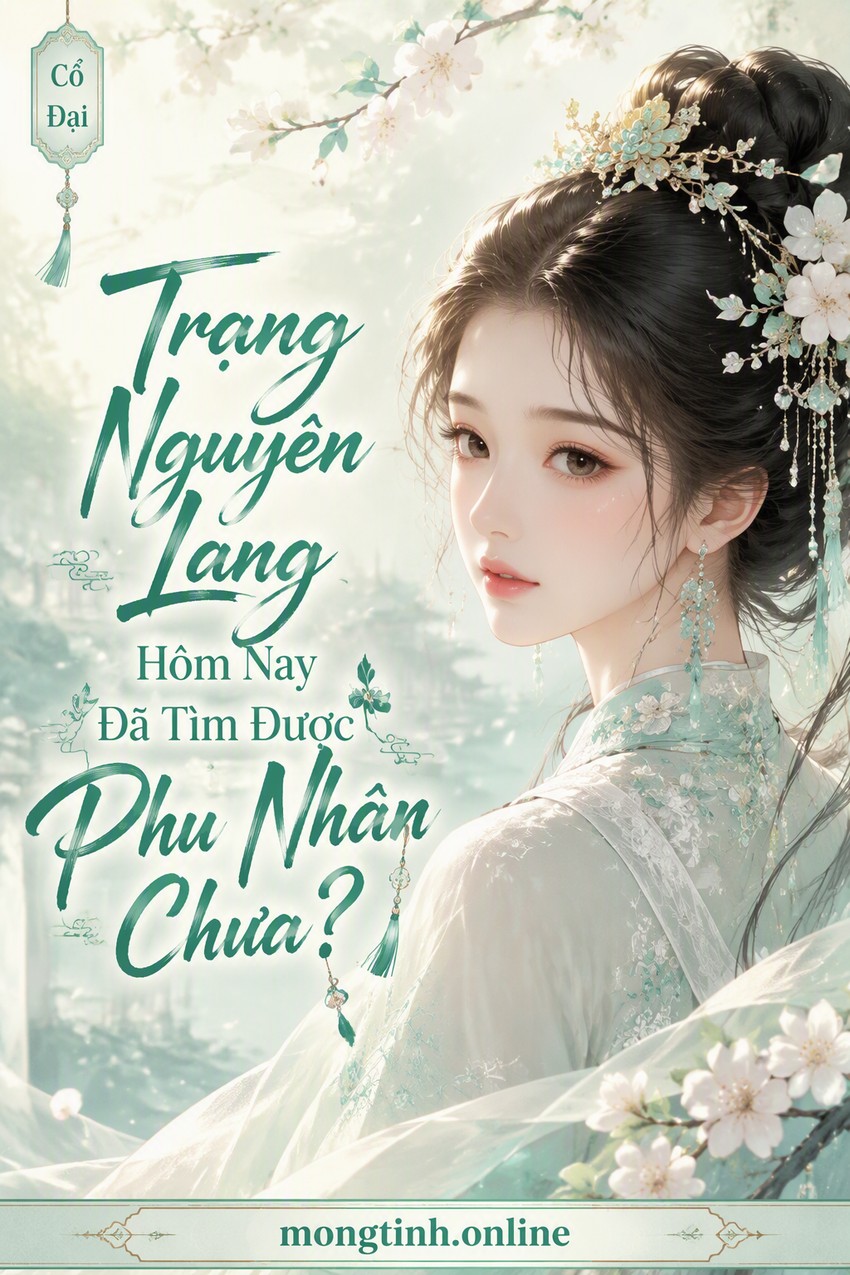 Trạng Nguyên Lang Hôm Nay Đã Tìm Được Phu Nhân Chưa?