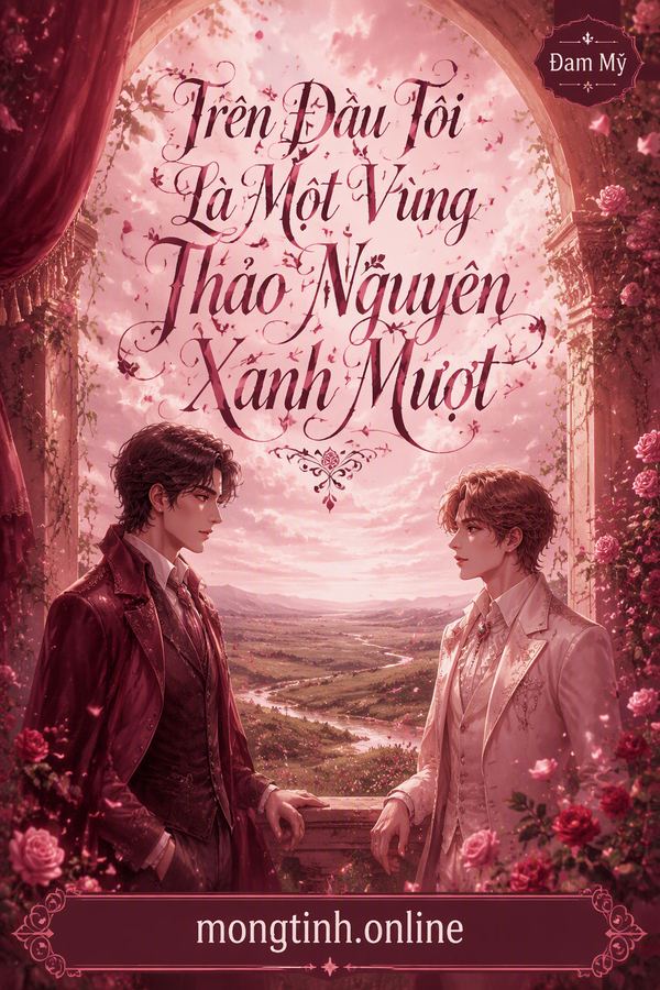 Trên Đầu Tôi Là Một Vùng Thảo Nguyên Xanh Mượt