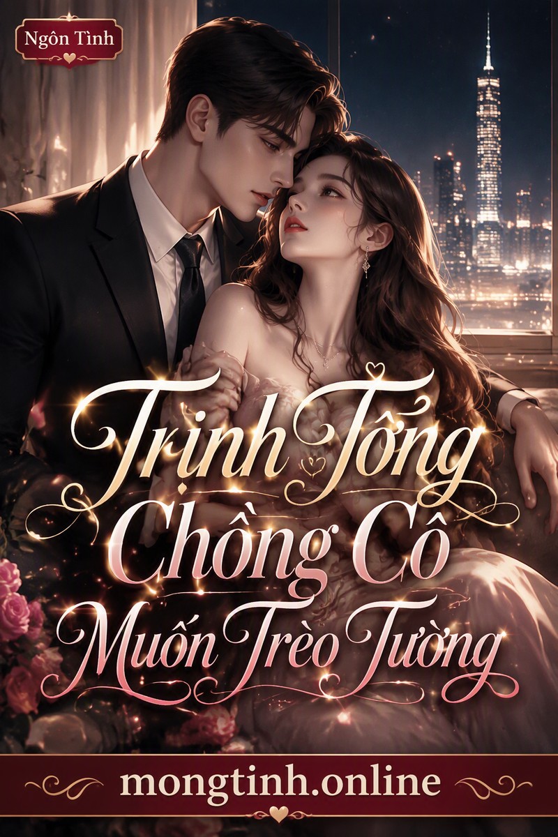 Trịnh Tổng Chồng Cô Muốn Trèo Tường