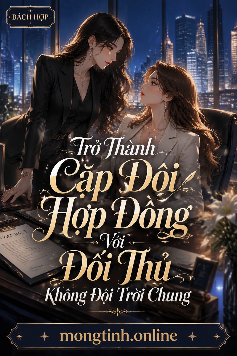 Trở Thành Cặp Đôi Hợp Đồng Với Đối Thủ Không Đội Trời Chung