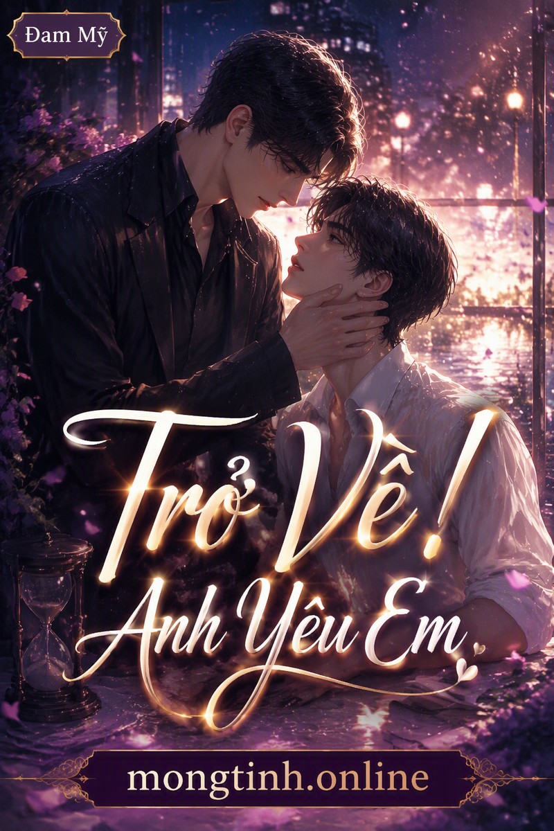 Trở Về! Anh Yêu Em