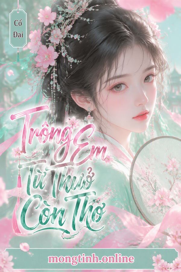 Trông Em Từ Thuở Còn Thơ