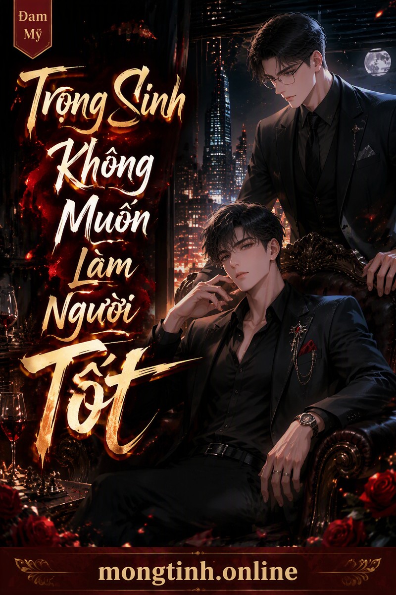 Trọng Sinh Không Muốn Làm Người Tốt