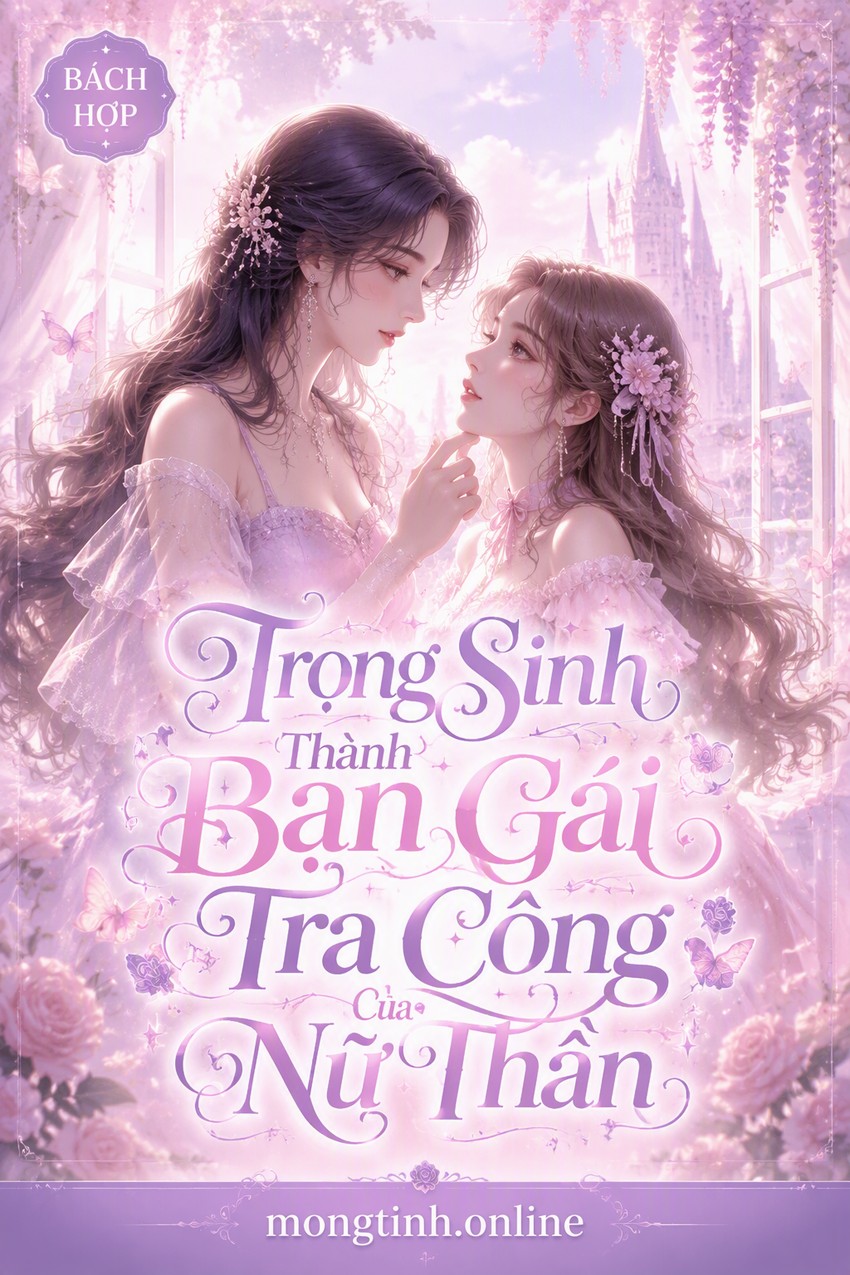 Trọng Sinh Thành Bạn Gái Tra Công Của Nữ Thần