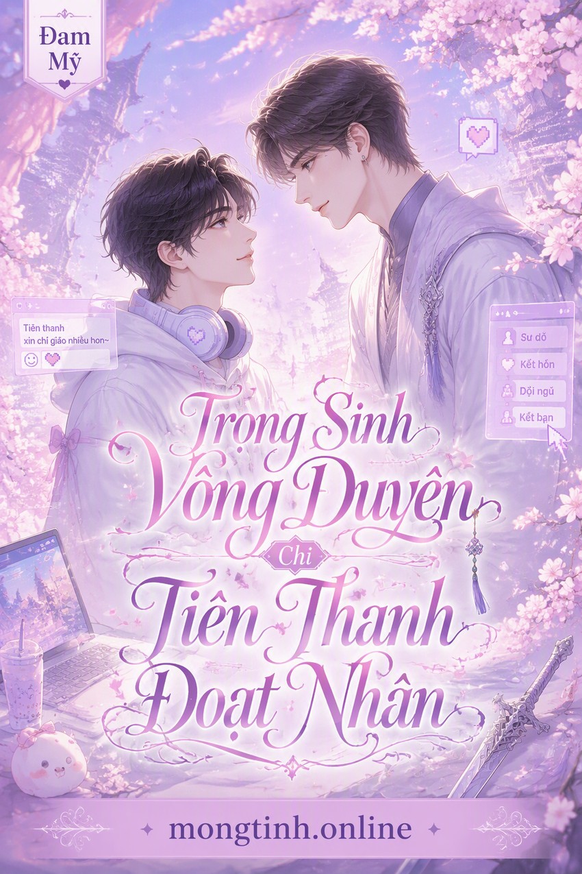 Trọng Sinh Võng Duyên Chi Tiên Thanh Đoạt Nhân