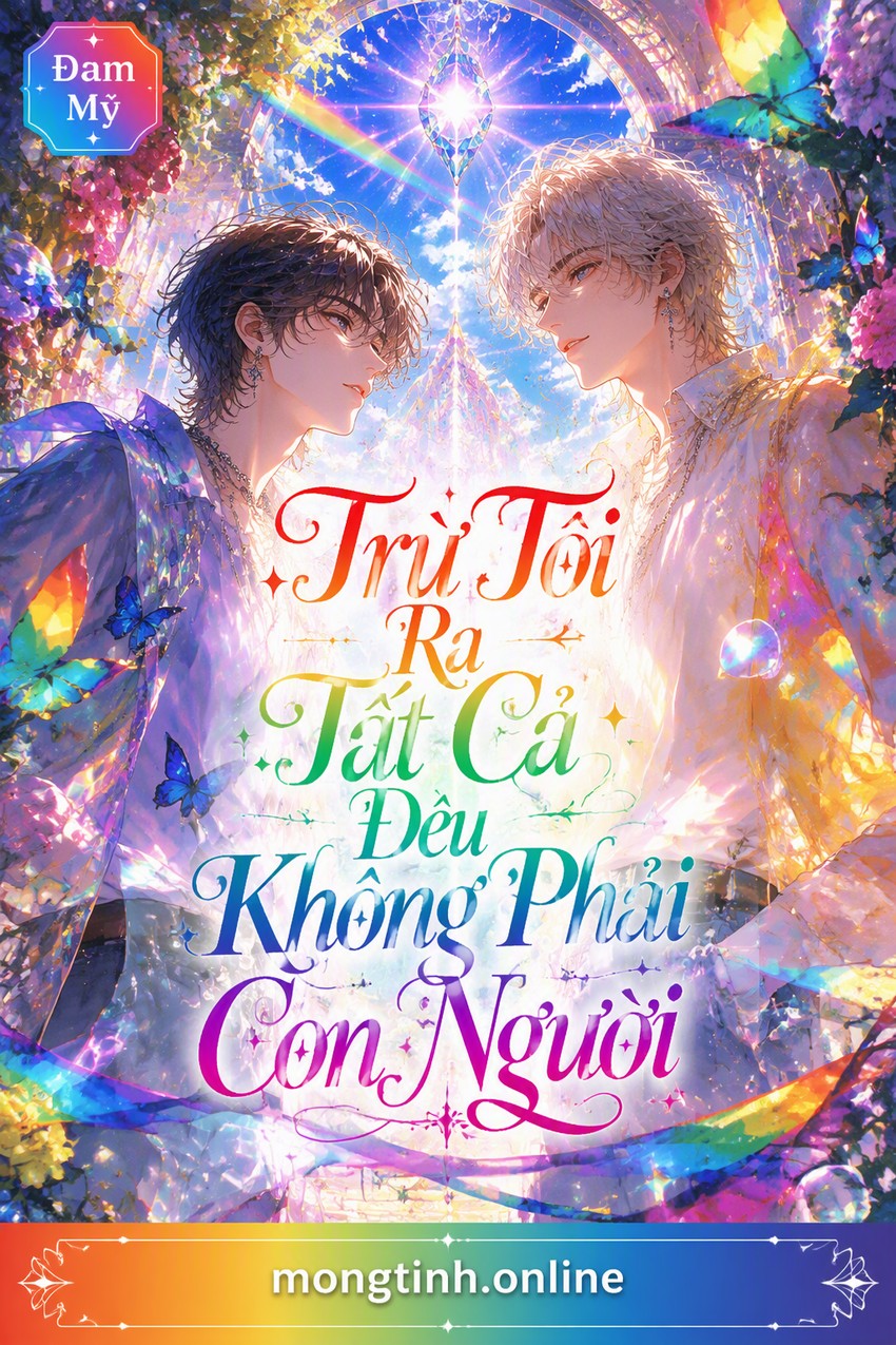 Trừ Tôi Ra Tất Cả Đều Không Phải Con Người