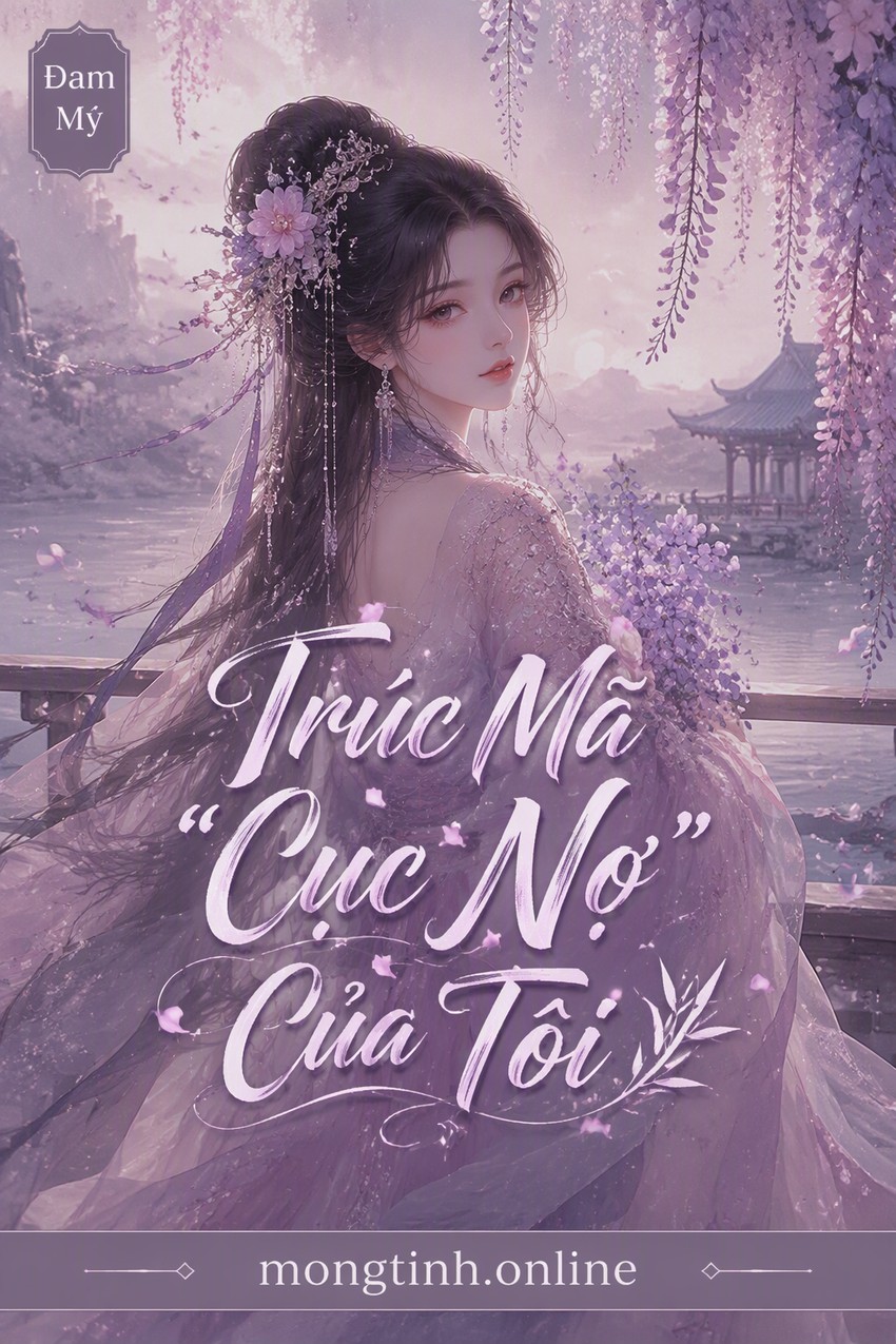 Trúc Mã “Cục Nợ” Của Tôi