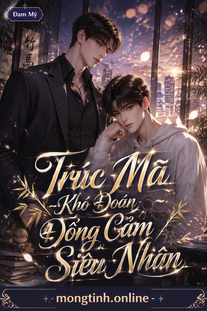 Trúc Mã Khó Đoán - Đống Cảm Siêu Nhân