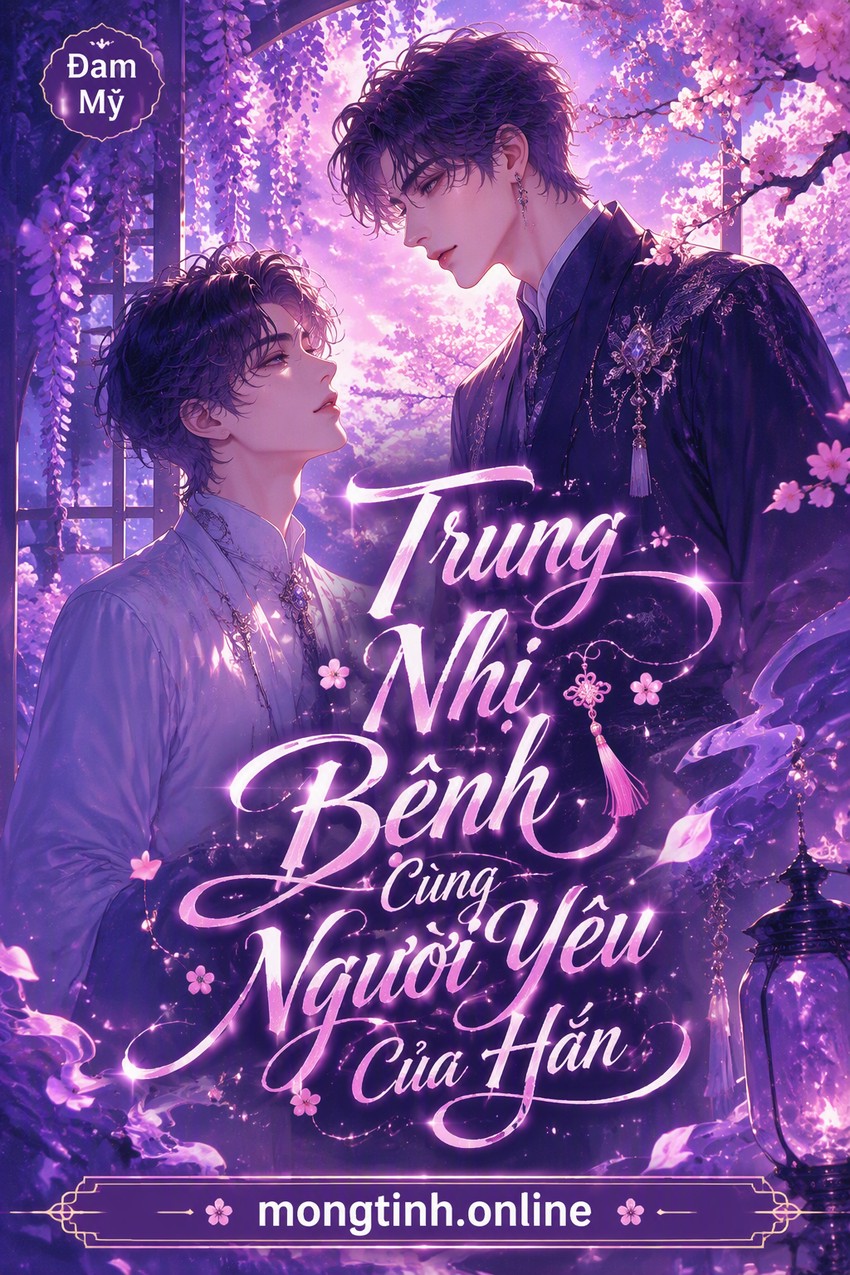 Trung Nhị Bệnh Cùng Người Yêu Của Hắn