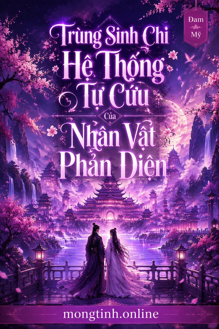 Trùng Sinh Chi Hệ Thống Tự Cứu Của Nhân Vật Phản Diện
