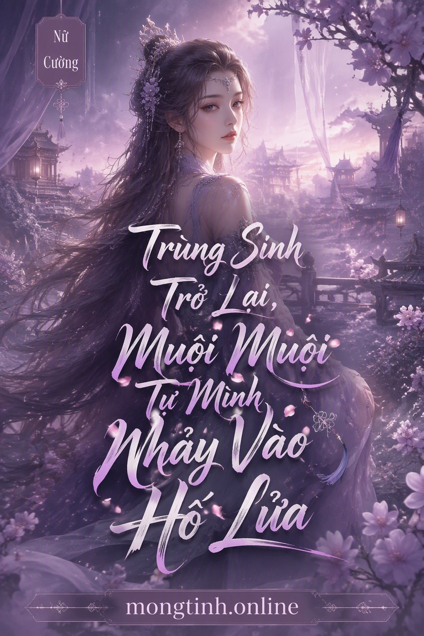 Trùng Sinh Trở Lại, Muội Muội Tự Mình Nhảy Vào Hố Lửa