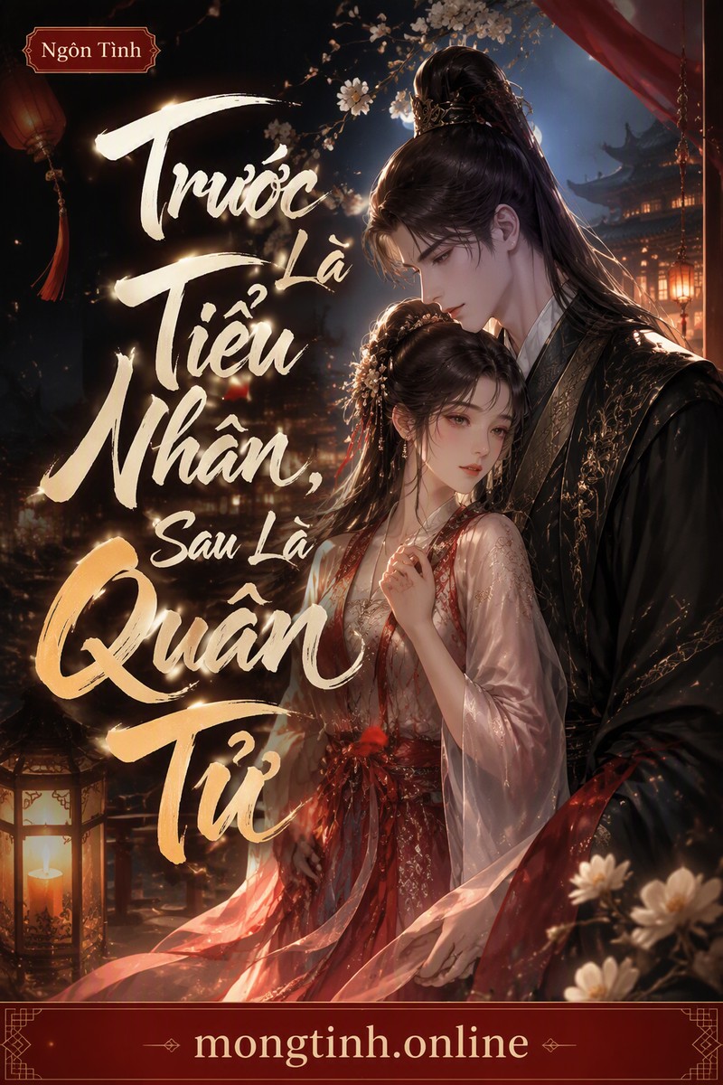 Trước Là Tiểu Nhân, Sau Là Quân Tử