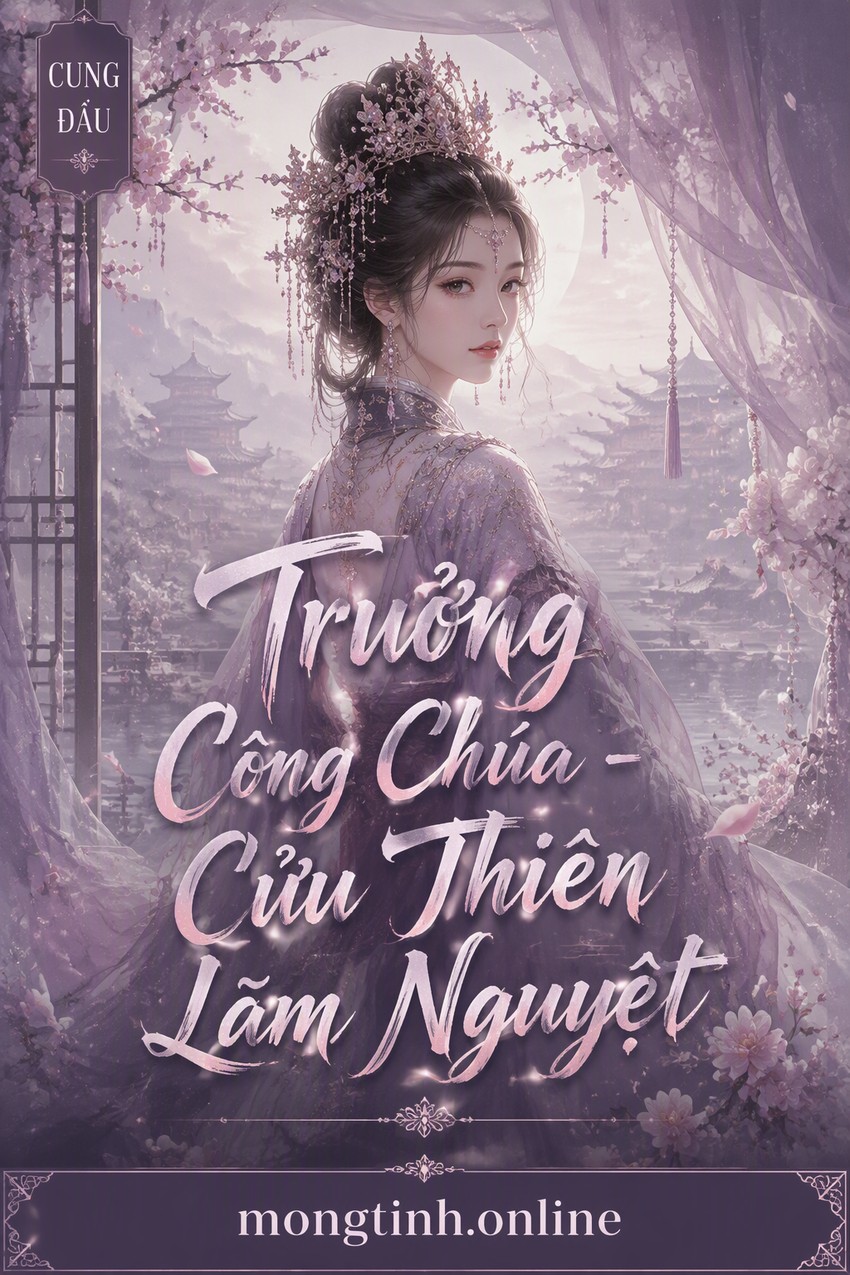 Trưởng Công Chúa - Cửu Thiên Lãm Nguyệt